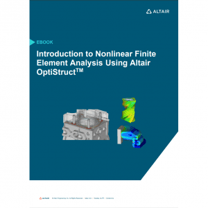 eBook: Nonlinear Finite Element Analysis Using Altair OptiStruct (ver. 2021)