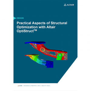 ebook: Practical Aspects of Optimization with Altair OptiStruct (ver. 2021)
