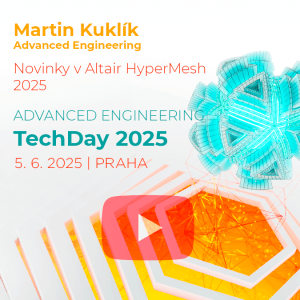 AE TechDay 2025 – Novinky v Altair HyperMesh 2025 – Martin Kuklík, Advanced Engineering