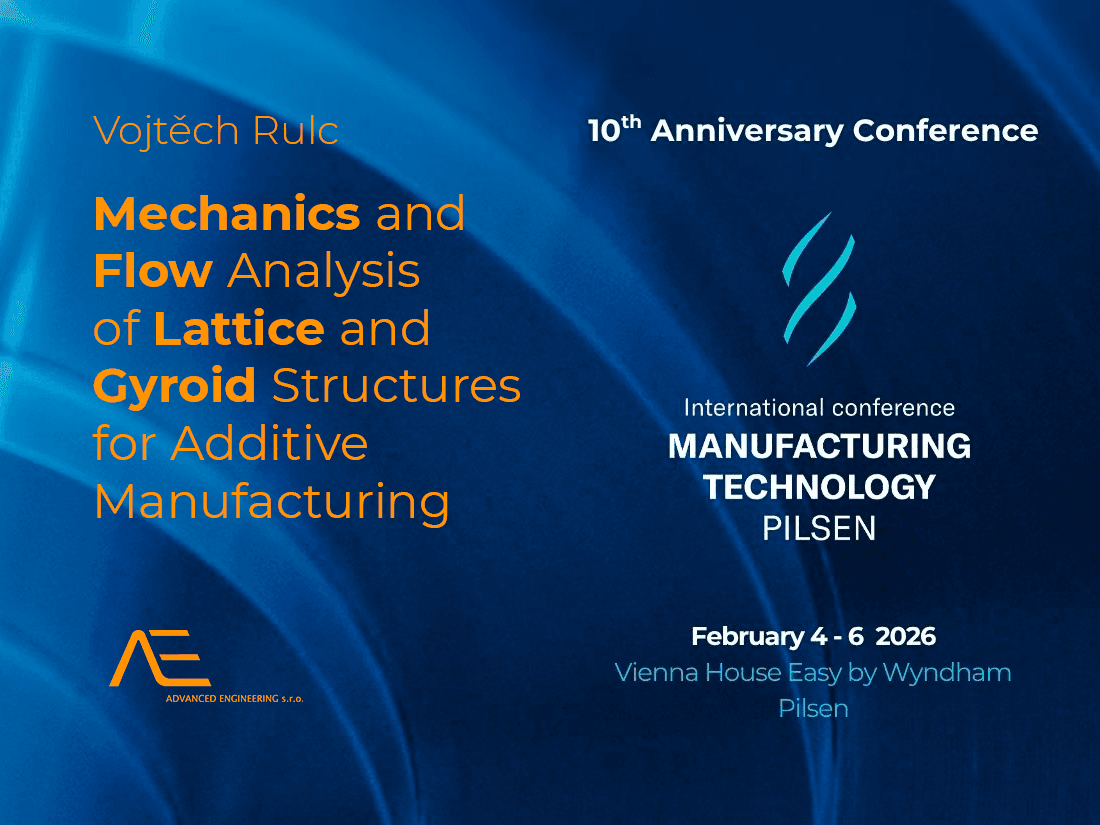 Mechanics and Flow Analysisof Lattice and Gyroid Structuresfor Additive Manufacturing by Vojtěch Rulc