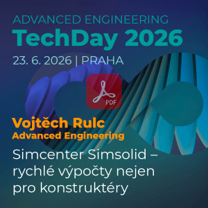 Advanced Engineering TechDay: Simcenter Simsolid – rychlé výpočty nejen pro konstruktéry