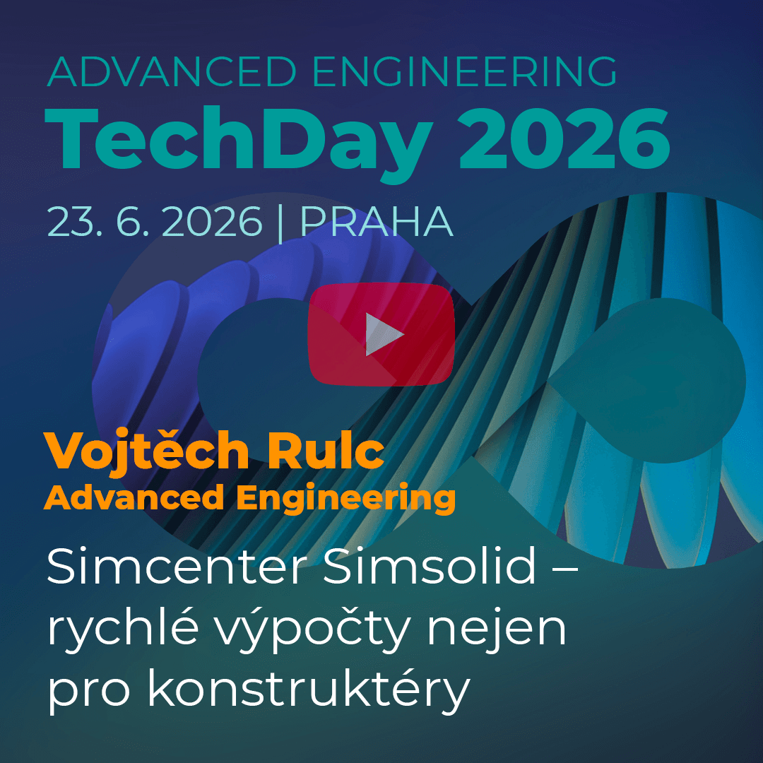 Advanced Engineering TechDay: Simcenter Simsolid – rychlé výpočty nejen pro konstruktéry