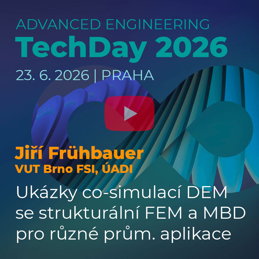 Advanced Engineering TechDay 2026: Ukázky co-simulací DEM se strukturální FEM a MBD pro různé průmyslové aplikace – Jiří Frühbauer – VUT Brno FSI, ÚADI